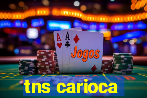 tns carioca